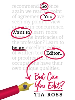 cover image of So You Want to Be an Editor ... But Can You Edit?